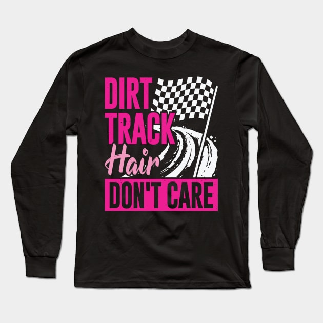 Dirt Track Hair Don't Care Long Sleeve T-Shirt by Dolde08